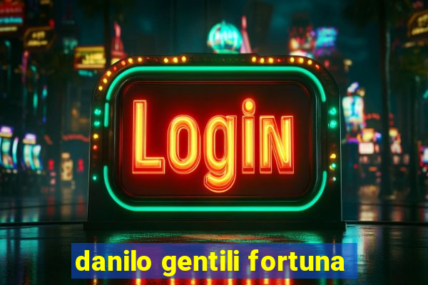 danilo gentili fortuna